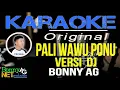 Download Lagu PALI WAWU PONU - versi DJ - KARAOKE BONNY AG - DANGDUT GORONTALO