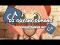 Download Lagu DJ AYO GOYANG DUMANG !! (SLOWED X REVERB) || TERBARU VIRAL TIKTOK,🎧