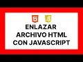 como ENLAZAR un ARCHIVO HTML con JAVASCRIPT