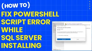 How to fix PowerShell script error while SQL Server Installing