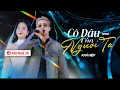 Download Lagu CÔ DÂU CỦA NGƯỜI TA - KHẢ HIỆP | NHẠC REMIX HOT NHẤT TIKTOK 2024