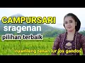 Lagu CAMPURSARI SRAGENAN PILIHAN TERBAIK//JOS GANDOS...?