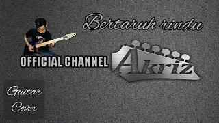 Download Bertaruh Rindu - Siti Kdi Guitar Cover by Akriz MP3