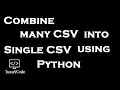 Merging many CSV into Single CSV using Python Script yusy4code
