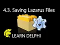 Learn Delphi Programming Unit 4 3 Saving Files for Lazarus Projects