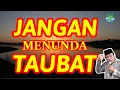 Download Lagu #CERAMAH ALM. KH. ZAINUDIN MZ ||JANGAN MENUNDA TAUBAT||