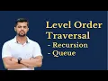 Level Order Traversal of Binary Tree Using recursion Using Queue