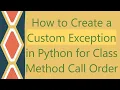 How to Create a Custom Exception in Python for Class Method Call Order