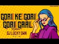 Download Lagu GORI KE GORI GORI GAAL - DJ LUCKY DWN // CG CIRCUIT REMIX 2023 // CG REMIX