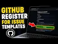 How to register with GitHub for issue templates in projects - Easy Tutorial