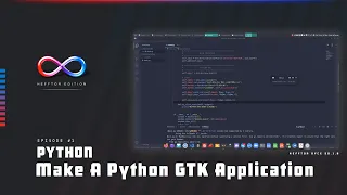 Hefftor Edition - Making a python Gtk Application E01