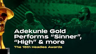adekunle gold performs sinner high u0026 more the 15th headies awards