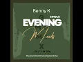 Download Lagu EVENING MOODS By Benny K ( Happy Birthday To Myself )