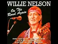 On the Road Again - Willie Nelson