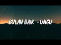 Lagu Bulan Baik - Ungu | Lirik video