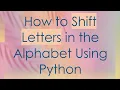 How to Shift Letters in the Alphabet Using Python