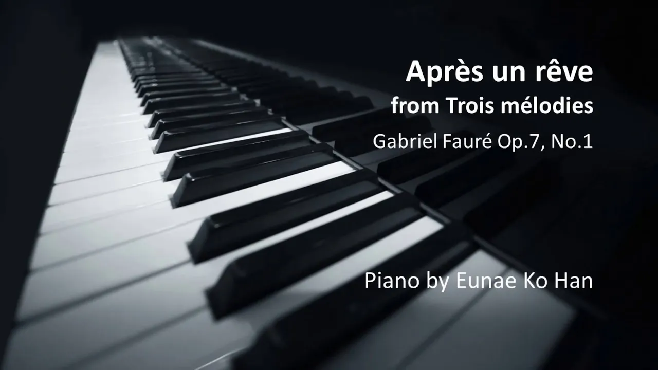Après un rêve (Trois mélodies) - G. Fauré, Op.7, No.1 (Piano Accompaniment) Après un rêve (Trois mélodies) - G. Fauré, Op.7, No.1 (Piano Accompaniment)