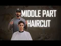 Mastering The ART Of Middle Part Haircuts With SIMPLE Steps
