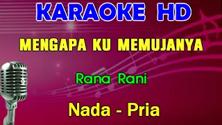 Download MENGAPA - Rana Rani | KARAOKE Nada Pria MP3