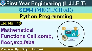 Lec-43 - Mathematical Functions Ceil comb floor exp fabs Python Programming First Year Engineering