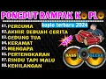 Download Lagu PONGDUT KENDANG RAMPAK JAIPONG,KOPLO TERBARU 2024,MUSIC DANGDUT,IMING-IMING,PERCUMA,BASS GLERR