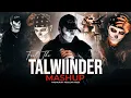 FEEL THE TALWIINDER MASHUP | Trending Punjabi Mashup 2025 | Slowed + Reverb | Emotional Vibes