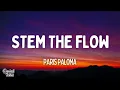 Paris Paloma - Stem the Flow (Lyrics)