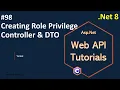 Part 98 Creating Role Privilege controller DTO in Net 8 Web API Tutorials NehanthWorld
