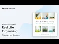 Real Life Organizing Clean and Clutter-Free in by Cassandra Aarssen book