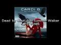 Dead   Cardi B ft  Summer Walker Lyric Video    NO COPYRIGHTS OWNED.