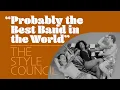 Download Lagu Probably The Best Band In The World - The Style Council DOCUMENTARY
