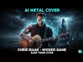 Download Lagu Chris Isaak – Wicked Game (AI Metal Cover | SleepToken Style)