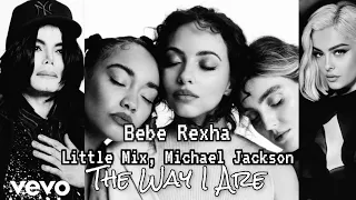 Download Bebe Rexha - The Way I Are (Wanna Dance With Somebody) [official] Feat. Little Mix, Michael Jackson MP3