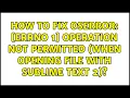 How to fix OSError Errno 1 Operation not permitted when opening file with sublime text 2