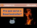 Pra que serve o BaseController do CodeIgniter 4 0