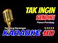 Download Lagu TAK INGIN SENDIRI KARAOKE version PANCE F PONDAAG AUDIO JERNIH