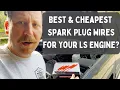 Are These the Best Cheap Spark Plug Wires for the LS Engine Here is my quick Review