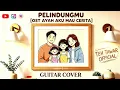 YOUR PROTECTOR - ZIVA MAGNOLYA OST AYAH AKU MAU CERITA | GUITAR COVER BY TEH TAWAR OFFICIAL