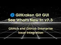 GitKraken Git GUI v7 3 Release - GitHub GitHub Enterprise Issue Tracking Integration