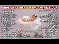 Download Lagu Kumpulan Sholawat Merdu Pengantar Tidur Terpopuler - Dengarkan Sholawat ini Agar Cepat tidur Pulas