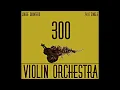Download Lagu 300 Violin Orchestra (Fast Version) Ender Guney | 10 minutes