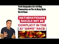 Mathematicians should NOT be complicit in the AI arms race