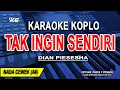 Download Lagu TAK INGIN SENDIRI - DIAN PIESESHA | Karaoke Koplo Nada Rendah Wanita
