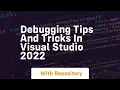 debugging tips and tricks in visual studio 2022