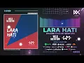 Download Lagu LARA HATI (WeldMutation Bootleg) || DJ REMIX TIKTOK VIRAL TERBARU 2024 FULL BASS