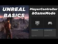 Player Controllers and GameModes - Unreal Basics Course