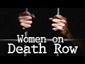 Women on Death Row Part 1 Crime Documentaries