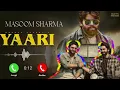 Download Lagu Yaari Song Mobile Ringtone • Masoom Sharma Ringtone Mp3 Download [ Solo9tv Ringtone]