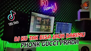 Download DJ KU TAK BISA JAUH DARIMU X PHONK GUCCI PRADA DJ VIRAL TIKTOK 2023 TERBARU MP3