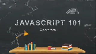 JavaScript 101 Day 4 Master JS Operators Arithmetic Assignment Comparison Logical More
